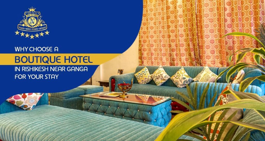 Best Boutique Hotel in Rishikesh Near Ganga